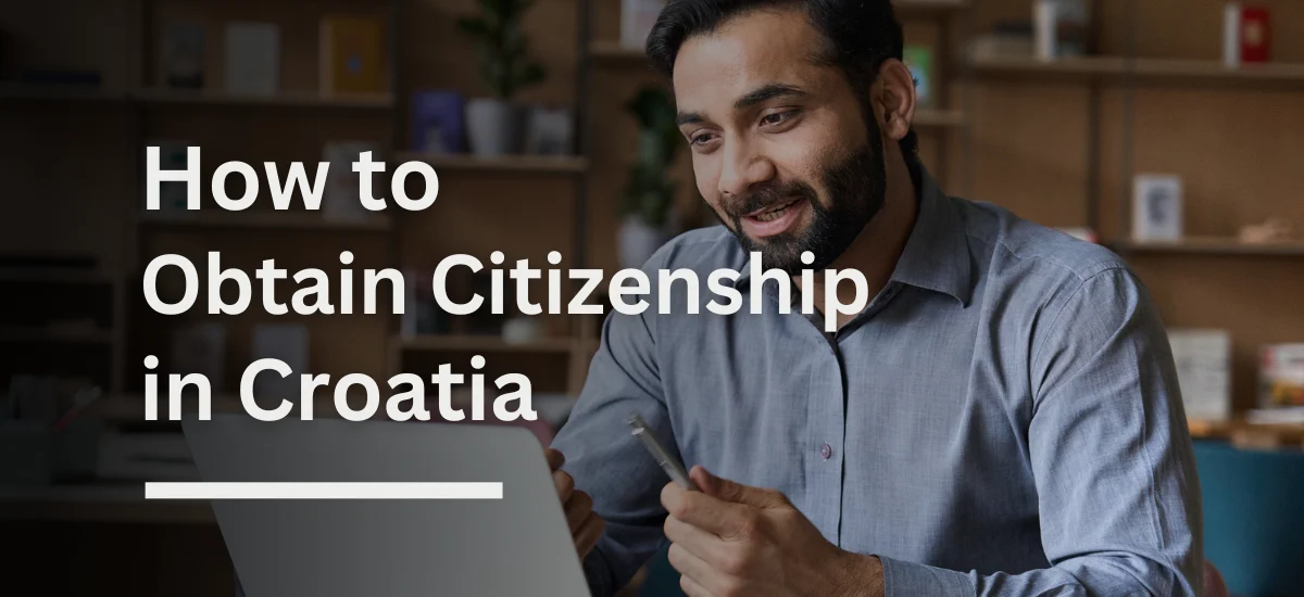 Obtain Citizenship in Croatia